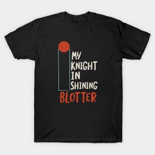 Funny BINGO Pun My Knight in Shining Blotter T-Shirt